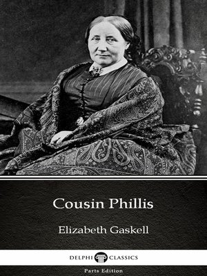 cover image of Cousin Phillis by Elizabeth Gaskell--Delphi Classics (Illustrated)